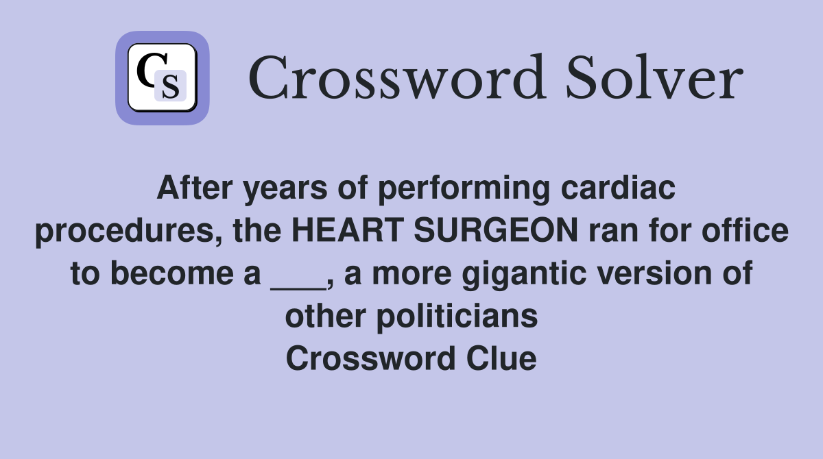 After years of performing cardiac procedures, the HEART SURGEON ran for